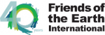 Friends of the Earth International Friends of the Earth International